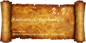 Kadlecsik Valdemár névjegykártya